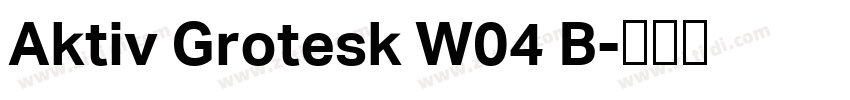 Aktiv Grotesk W04 B字体转换